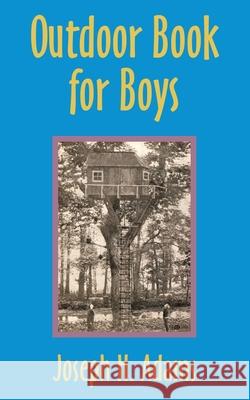 Outdoor Book for Boys Joseph H. Adams 9781589639959 Fredonia Books (NL)