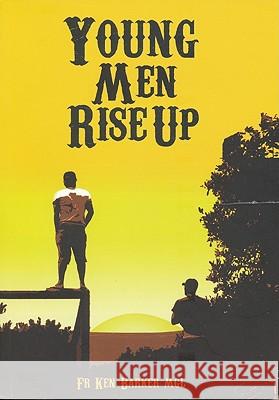 Young Men Rise Up Ken Barker 9781589795785