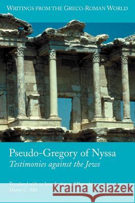 Pseudo-Gregory of Nyssa: Testimonies Against the Jews Gregory 9781589830929 Society of Biblical Literature