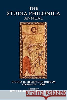 The Studia Philonica Annual XX, 2008 David T. Runia Gregory E. Sterling 9781589833999 Society of Biblical Literature