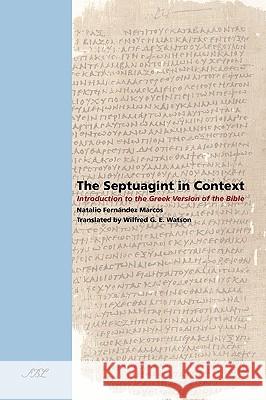 The Septuagint in Context: Introduction to the Greek Version of the Bible Marcos, Natalio Fernndez 9781589834637 Society of Biblical Literature