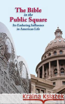 The Bible in the Public Square: Its Enduring Influence in American Life Mark Chancey Associate Professor of Religion Carol Me Eric Meyers 9781589839823