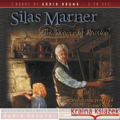 Silas Marner: The Weaver of Raveloe - audiobook Focus on the Family 9781589975163