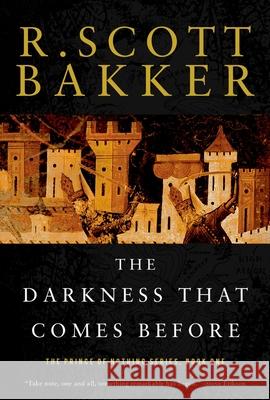 The Darkness That Comes Before: The Prince of Nothing, Book One R. Scott Bakker 9781590201183