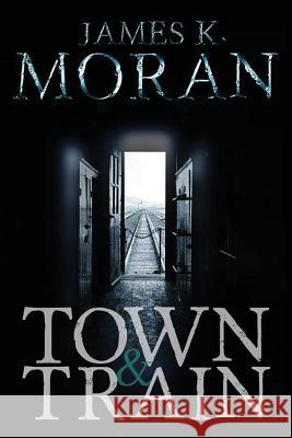 Town & Train James K. Moran 9781590215081