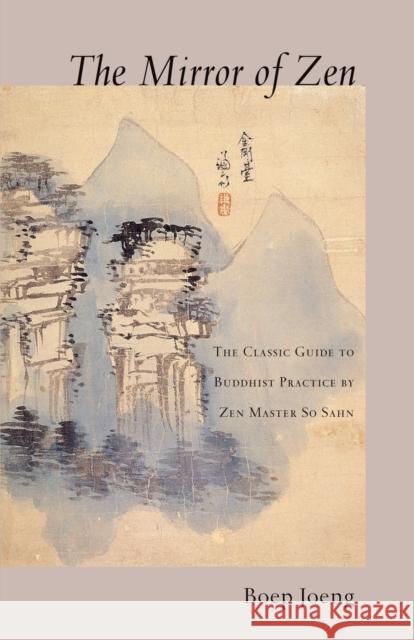 The Mirror of Zen: The Classic Guide to Buddhist Practice Joeng, Boep 9781590303849 Shambhala Publications