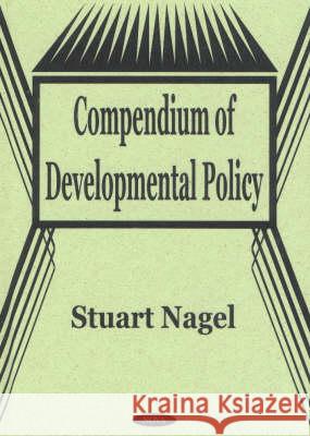 Compendium of Developmental Policy Stuart Nagel 9781590332580