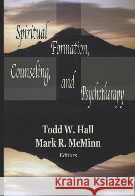 Spiritual Formation, Counseling & Psychotherapy Todd W Hall, Mark R McMinn 9781590334539
