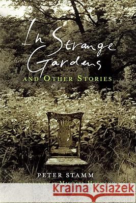 In Strange Gardens and Other Stories Peter Stamm Michael Hoffman 9781590514986