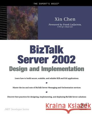 BizTalk Server 2002 Design and Implementation Xin Chen Frank LaQuinta 9781590590348 Apress