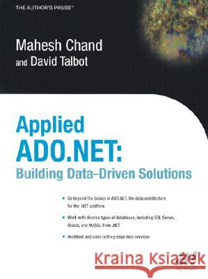 Applied ADO.NET: Building Data-Drive Solutions Mahesh Chand David Talbot David Talbot 9781590590737 Apress