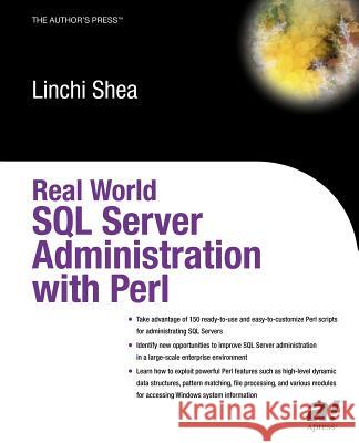 Real World SQL Server Administration with Perl Linchi Shea 9781590590973 Apress