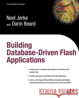 Building Database Driven Flash Applications Noel Jerke Darin Beard Noel Jerke 9781590591109 Friends of ED