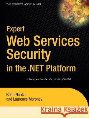 Expert Web Services Security in the .Net Platform Moroney, Laurence 9781590591154 Apress