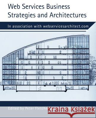 Web Services Business Strategies and Architectures Mike Clark Peter Fletcher 9781590591796
