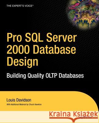 Pro SQL Server 2000 Database Design: Building Quality Oltp Databases Louis Davidson 9781590593028 Apress