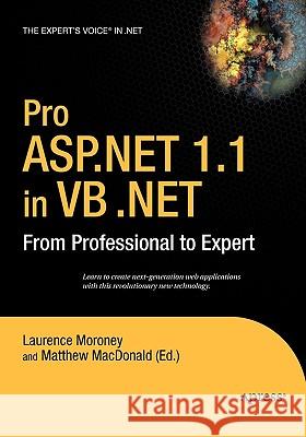 Pro ASP.NET 1.1 in VB .Net: From Professional to Expert Laurence Moroney John Franklin Laurence Moroney 9781590593523 Apress