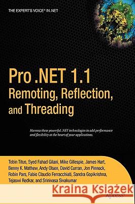 Pro .Net 1.1 Remoting, Reflection, and Threading Fahad Gilani, Syed 9781590594520