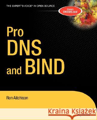 Pro DNS and Bind Aitchison, Ron 9781590594940 Apress