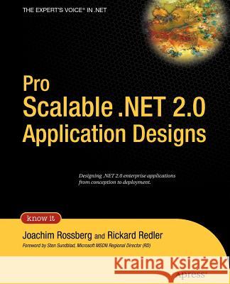 Pro Scalable .Net 2.0 Application Designs Rossberg, Joachim 9781590595411 Apress