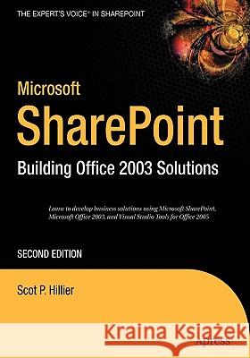 Microsoft Sharepoint: Building Office 2003 Solutions Scot P. Hillier 9781590595756 Apress
