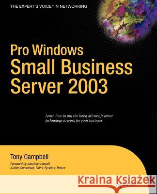 Pro Windows Small Business Server 2003 Tony Campbell 9781590597033 APress