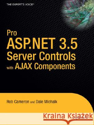 Pro ASP.NET 3.5 Server Controls and Ajax Components Michalk, Dale 9781590598658 Apress
