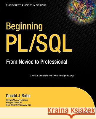 Beginning Pl/SQL: From Novice to Professional Donald J. Bales Larry Johnson 9781590598825