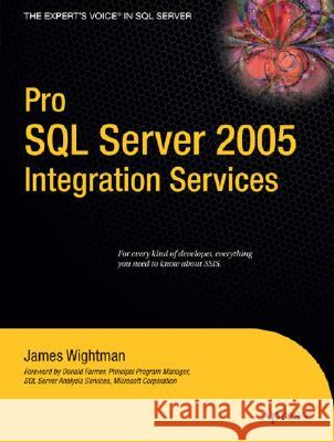 Pro SQL Server 2005: Intergration Services Wightman, James 9781590598979