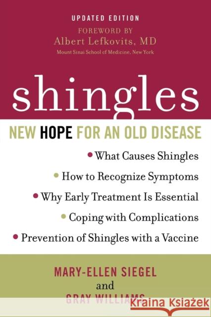 Shingles: New Hope for an Old Disease Siegel, Mary-Ellen 9781590771372 M. Evans and Company