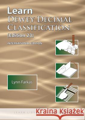 Learn Dewey Decimal Classification (Edition 23) International Edition Lynn Farkas 9781590954362 Totalrecall Publications