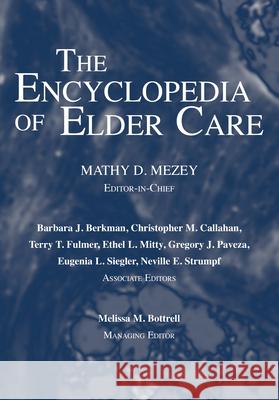 Encyclopedia of Elder Care Mezey, Mathy D. 9781591021896 Prometheus Books