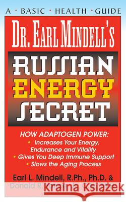 Dr. Earl Mindell's Russian Energy Secret Earl Mindell Donald R. Yance 9781591200000 Basic Health Publications