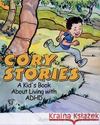 Cory Stories : A Kid's Book About Living with ADHD Jeanne Kraus Whitney Martin 9781591471486 Magination Press