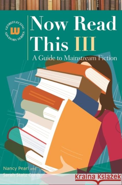 Now Read This III: A Guide to Mainstream Fiction Pearl, Nancy 9781591585701