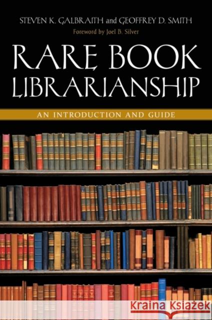 Rare Book Librarianship: An Introduction and Guide Galbraith, Steven K. 9781591588818 Libraries Unlimited
