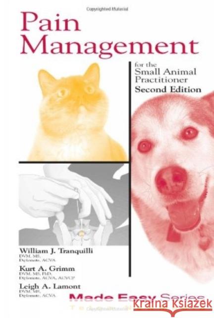 Pain Management for the Small Animal Practitioner (Book+CD) William J. Tranquilli Kurt A. Grimm Leigh A. Lamont 9781591610250