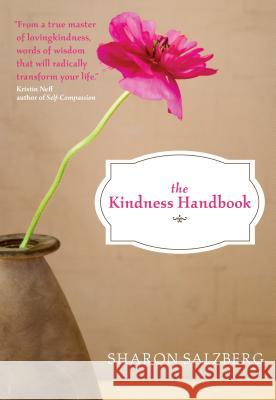 The Kindness Handbook: A Practical Companion Sharon Salzberg 9781591797432 Sounds True