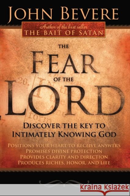 The Fear of the Lord: Discover the Key to Intimately Knowing God John Bevere 9781591859925 Charisma House