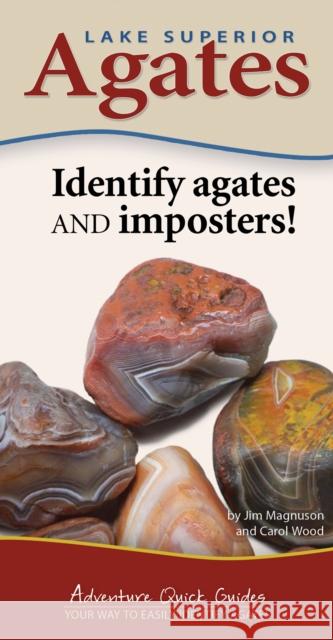 Lake Superior Agates: Your Way to Easily Identify Agates Magnuson, Jim 9781591938088 Adventure Publications