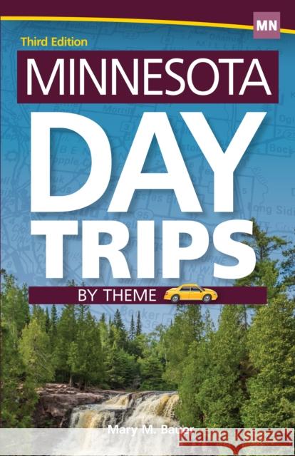 Minnesota Day Trips by Theme Mary M. Bauer 9781591938842 Adventure Publications