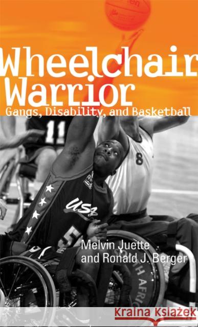 Wheelchair Warrior: Gangs, Disability, and Basketball Juette, Melvin 9781592134748 Temple University Press