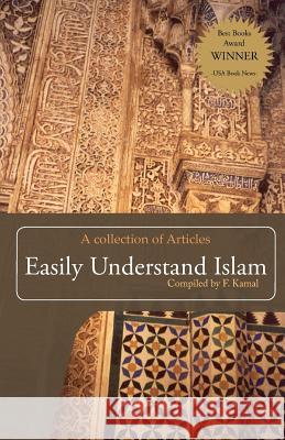 Easily Understand Islam F. Kamal 9781592360116 Desert Well Network