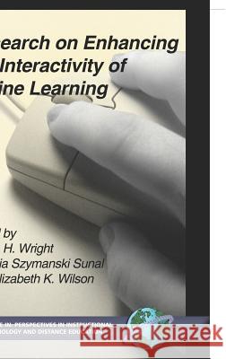 Research on Enhancing the Interactivity of Online Learning (Hc) Wright, Vivian H. 9781593113636 Information Age Publishing