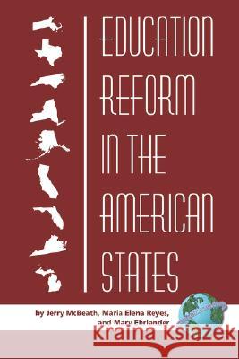 Education Reform in the American States (PB) McBeath, Jerry 9781593117757 Information Age Publishing