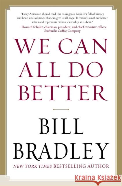 We Can All Do Better Bill Bradley 9781593157296 Vanguard Press