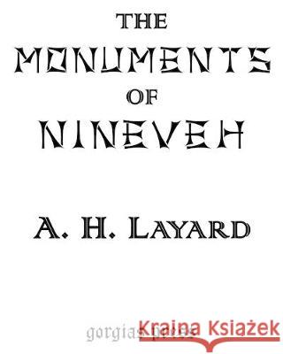 The Monuments of Nineveh (Limited Edition) Austen Layard 9781593330682 Oxbow Books (RJ)