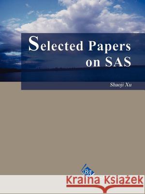 Selected Papers on SAS Shaoji Xu 9781593560058 Beauthor Press