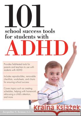 101 School Success Tools for Students with ADHD Stephan Silverman Jacqueline Iseman Sue Jeweler 9781593634032