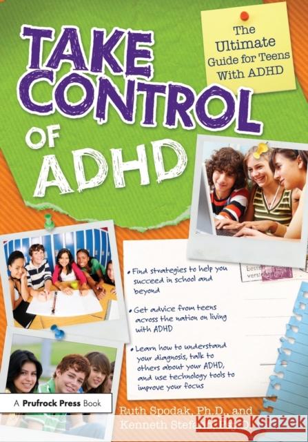 Take Control of ADHD: The Ultimate Guide for Teens With ADHD Spodak, Ruth 9781593635350 Prufrock Press